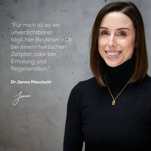 "Für mich ist es ein unverzichtbarer täglicher Begleiter - ob bei einem hektischen Zeinplan oder bei Erholung und Regeneration." Dr Jenna Macciochi